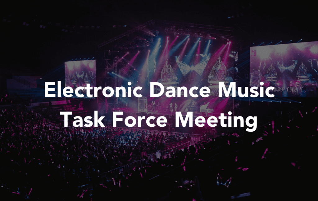 a photo of a crowd at a concert at night with colorful rays of lights and people on a stage. The words Electronic Dance Music Task Force Meeting overlays the photo.