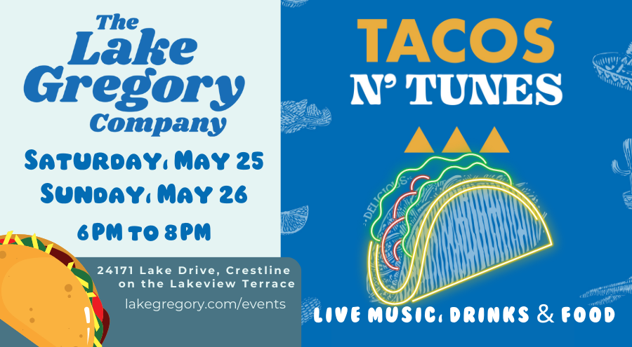 A graphic with tacos announcing the taco event at Lake Gregory on May 25 and May 26 from 6 to 8 pm.