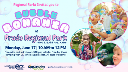 A graphic with bubble background and three round pictures of kids blowing bubbles. For an event at Prado Regional Park in Chino on June 17 from 10 a.m. to 12 p.m.