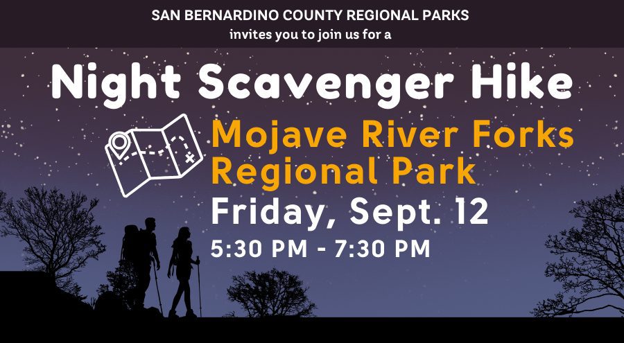 A night sky with stars with silhouettes of a man and woman hiker with desert trees, rocks and shrubs. Thin font at the top reads San Bernardino County Regional Parks invites you to join us for a, and in bold thick font, Night Scavenger Hike, in thin font, Mojave River Forks Regional Park, Friday, Sept. 12, 5:30 p.m. to 7:30 p.m. To the left is a fold out map clip art graphic.
