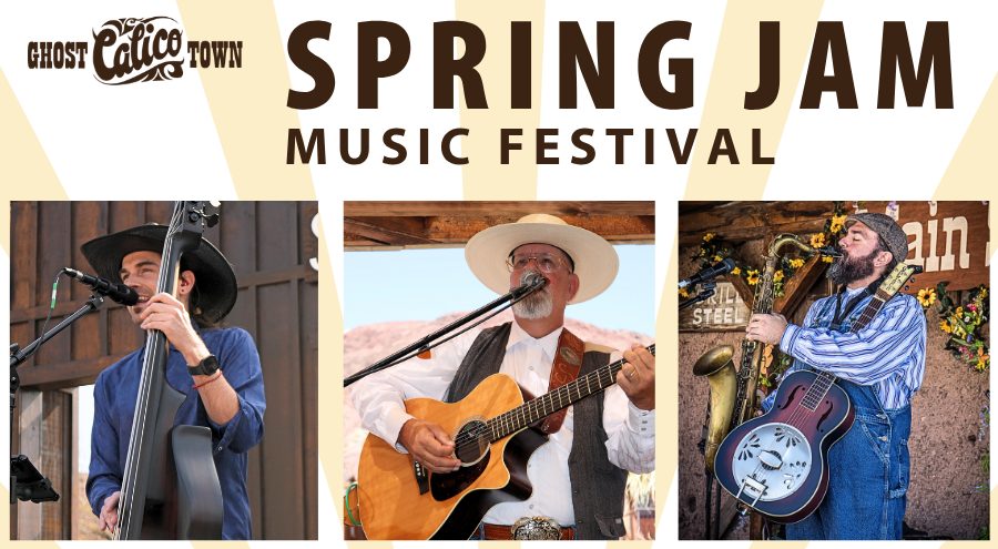 Three male musicians play musical instruments while on stage at Calico Ghost Town with text Spring Jam, Music Festival, Saturday, May 9, 9 AM to 7 PM, with the Calico logo.