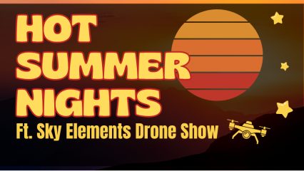 A sun with stars and drone and words Hot Summer Nights, Ft. Sky Elements Drone Show.