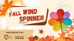 Fall Wind Spinner Activity graphic featuring a colorful flower-shaped wind spinner surrounded by orange and red autumn leaves. The San Bernardino County Regional Parks logo and website URL, parks.sbcounty.gov at the bottom.